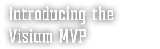 Introducing the Visium MVP