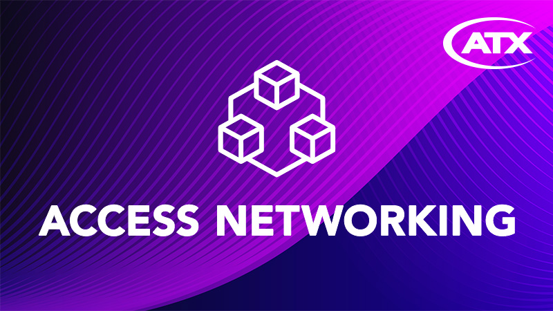 ATX Access Networking