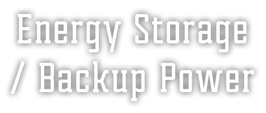 Energy Storage / Backup Power